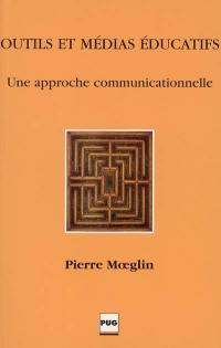 Outils et médias éducatifs : une approche communicationnelle