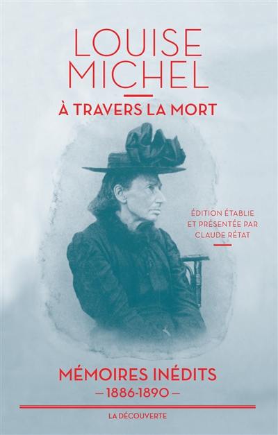 A travers la mort : mémoires inédits : 1886-1890