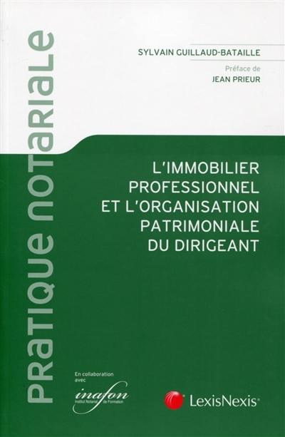 L'immobilier professionnel et l'organisation patrimoniale du dirigeant