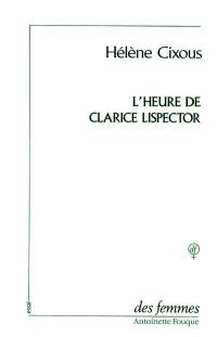 L'Heure de Clarice Lispector. Vivre l'orange