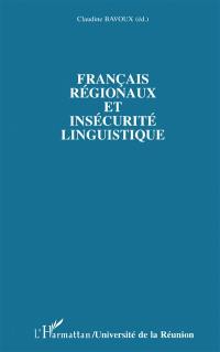 Français régionaux et insécurité linguistique : approches lexicographiques, interactionnelles et textuelles : actes de la deuxième table ronde du Moufia, 23-25 septembre 1994