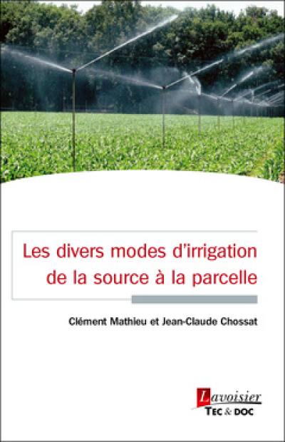 Les divers modes d'irrigation de la source à la parcelle