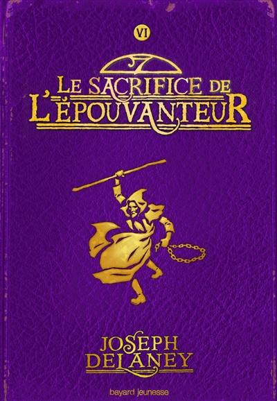 L'Epouvanteur. Vol. 6. Le sacrifice de l'Epouvanteur