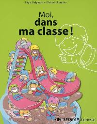 Moi, dans ma classe !