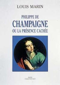 Philippe de Champaigne ou La présence cachée