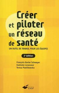 Créer et piloter un réseau de santé