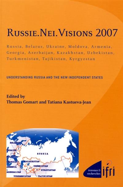 Russie, NEI, visions 2007 : understanding Russia and the independent States