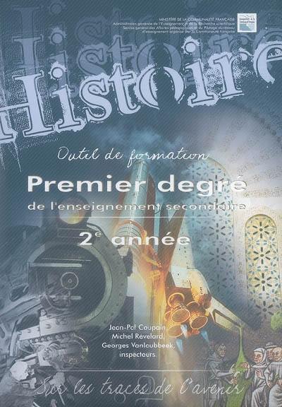 Histoire, premier degré de l'enseignement secondaire, 2e année : outil de formation