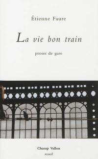 La vie bon train : proses de gare