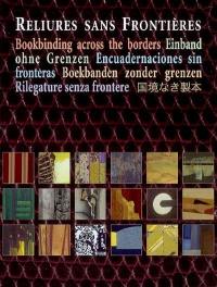 Reliures sans frontières. Bookbinding across the borders. Bucheinband ohne Grenzen