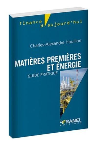 Matières premières et energie : guide pratique