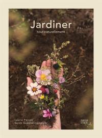 Jardiner : tout naturellement