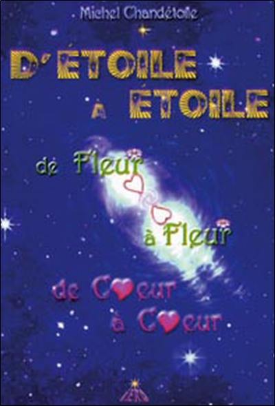 D'étoile à étoile, de fleur à fleur, de coeur à coeur