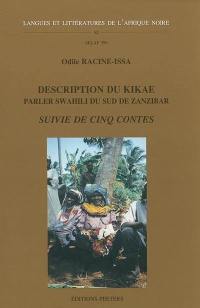 Description du kikae : parler swahili du sud de Zanzibar. Cinq contes