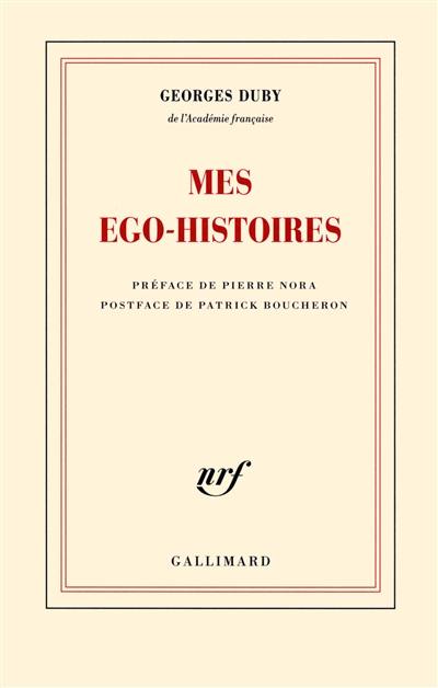 Mes ego-histoires. Duby, figures posthumes. G.D. ou Les embarras de la mémoire