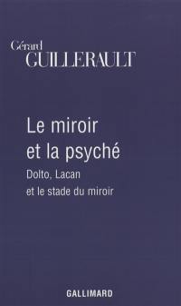 Le miroir et la psyché : Dolto, Lacan et le stade du miroir