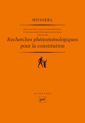 Idées directrices pour une phénoménologie et une philosophie phénoménologique pures. Vol. 2. Recherches phénoménologiques pour la constitution