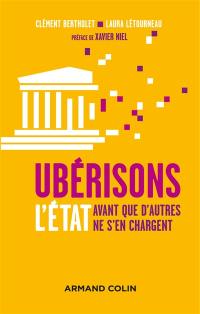 Ubérisons l'Etat : avant que d'autres ne s'en chargent