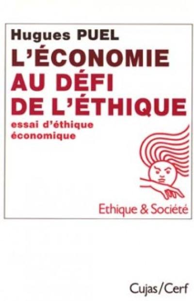 L'Economie au défi de l'éthique : essai d'éthique économique