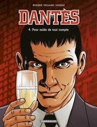 Dantès. Vol. 4. Pour solde de tout compte