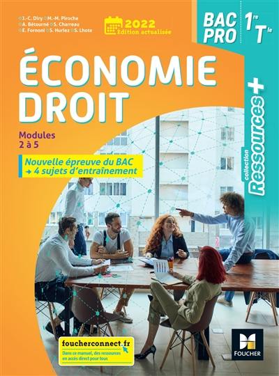 Economie droit bac pro 1re, terminale : modules 2 à 5 : nouvelle épreuve du bac, 4 sujets d'entraînement