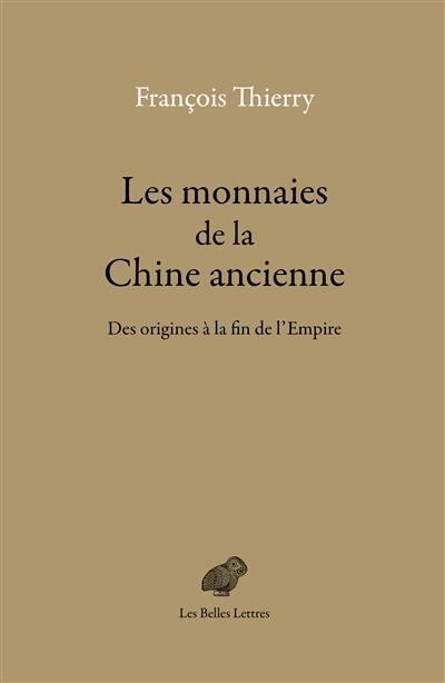 Les monnaies de la Chine ancienne : des origines à la fin de l'Empire