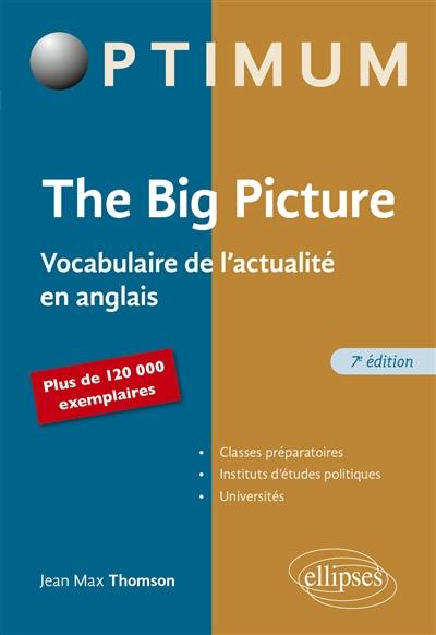 The big picture : vocabulaire de l'actualité en anglais