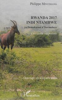 Rwanda 2017 indi ntambwe : ya demokarasi n'iterambere : umusanzu wa politiki