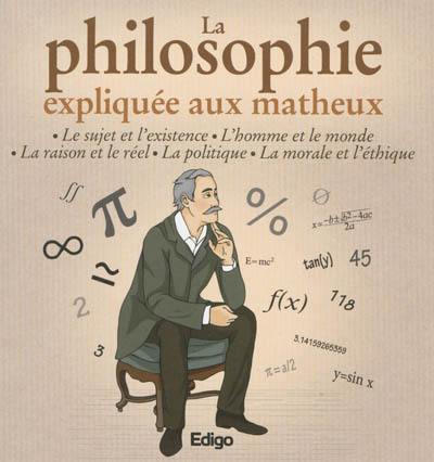 La philosophie expliquée aux matheux