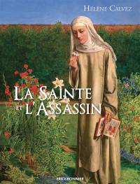 La sainte et l'assassin : roman historique