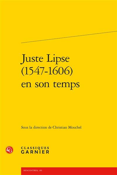 Juste Lipse (1547-1606) en son temps