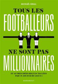 Tous les footballeurs ne sont pas millionnaires : et autres idées reçues taclées par un joueur de Ligue 1