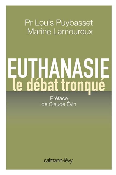 Euthanasie, le débat tronqué