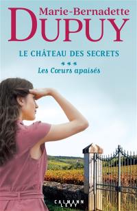 Le château des secrets. Vol. 3. Les coeurs apaisés