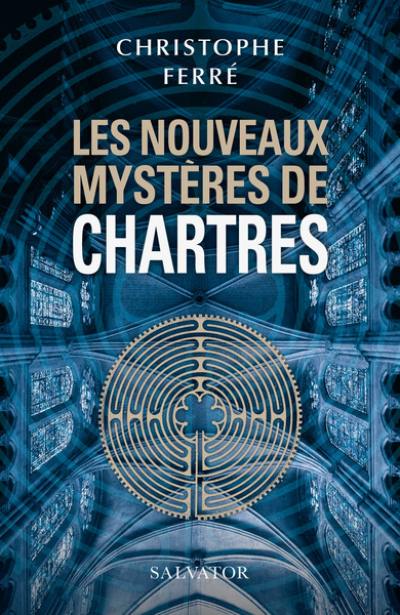 Les nouveaux mystères de Chartres