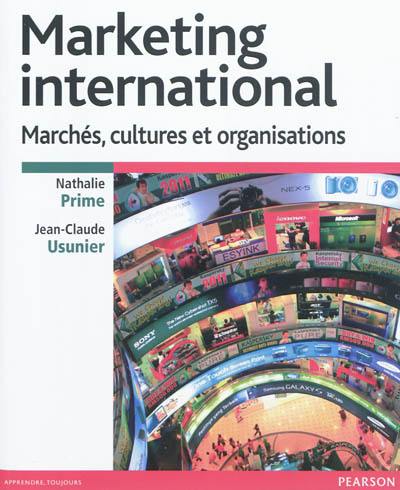 Marketing international : marchés, cultures et organisations