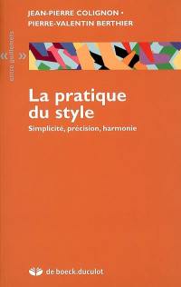 La pratique du style : simplicité, précision, harmonie