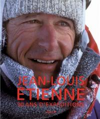 Jean-Louis Etienne : 30 ans d'expéditions