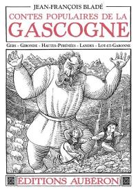 Contes populaires de la Gascogne : Gers, Gironde, Hautes-Pyrénées, Landes, Lot-et-Garonne. Trois nouveaux contes populaires de la Gascogne