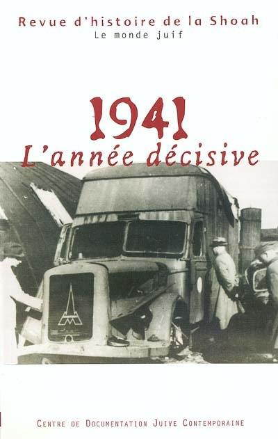 Revue d'histoire de la Shoah, n° 179. 1941, l'année décisive