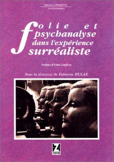 Folie et psychanalyse dans l'expérience surréaliste