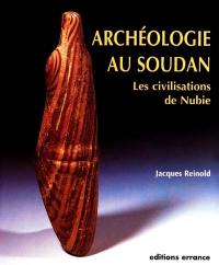 Archéologie au Soudan : les civilisations de Nubie