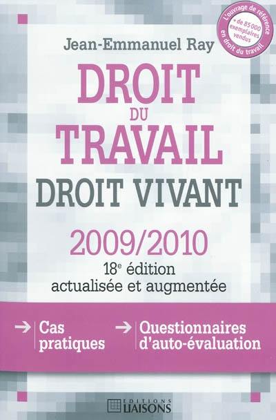 Droit du travail, droit vivant : 2009-2010 : cas pratiques, questionnaires d'auto-évaluation