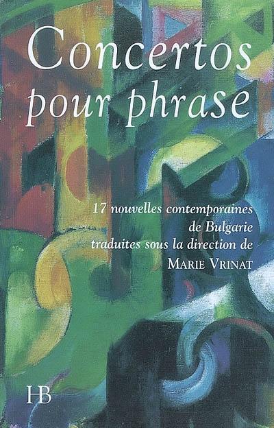 Concertos pour phrase : 17 nouvelles contemporaines de Bulgarie