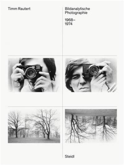 Timm Rautert : Bildanalytische Photographie, 1968-1974