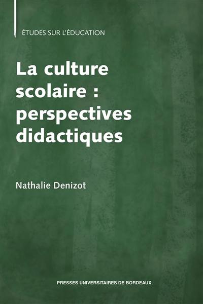 La culture scolaire : perspectives didactiques