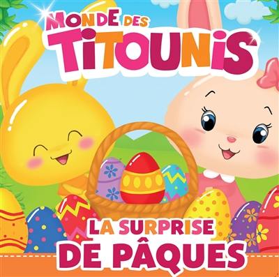 Monde des Titounis. La surprise de Pâques