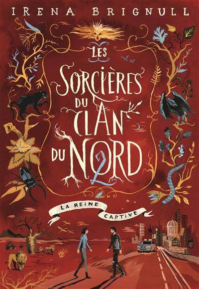 Les sorcières du clan du Nord. Vol. 2. La reine captive