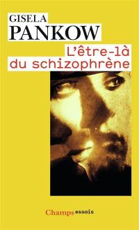 L'être-là du schizophrène : contributions à la méthode de structuration dynamique dans les psychoses