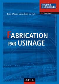 Fabrication par usinage